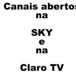 canais abertos na Sky e na Claro TV